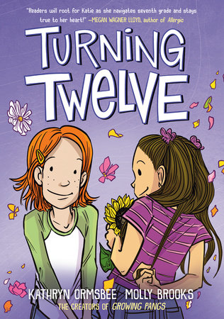 Turning Twelve by Kathryn Ormsbee; Illustrated by Molly Brooks