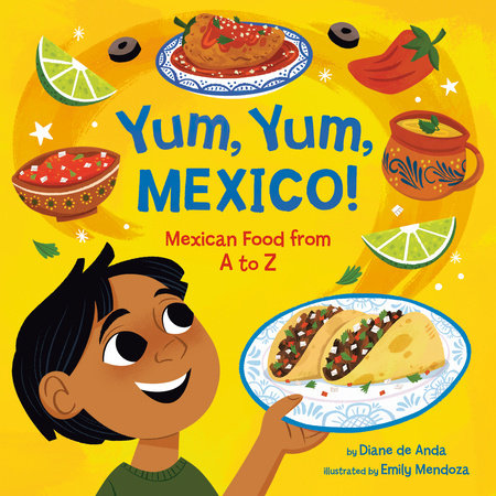 Yum, Yum, Mexico! by Diane de Anda