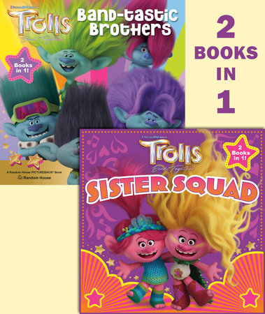 Trolls Band Together: Sister Squad/Band-tastic Brothers (DreamWorks Trolls) by Random House
