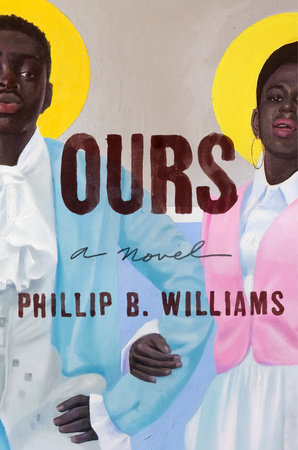 Ours by Phillip B. Williams