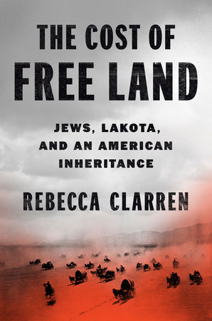 The Cost of Free Land by Rebecca Clarren