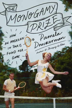 The Monogamy Prize by Pamela Druckerman