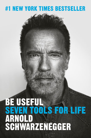 Be Useful by Arnold Schwarzenegger