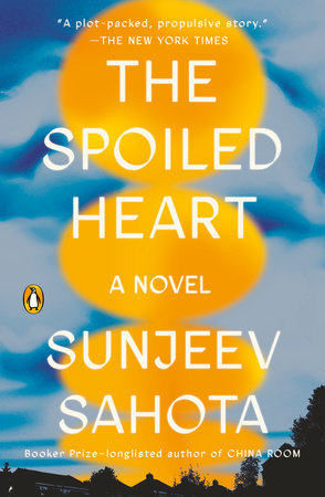 The Spoiled Heart by Sunjeev Sahota