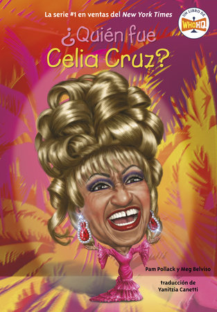 ¿Quién fue Celia Cruz? by Pam Pollack, Meg Belviso and Who HQ