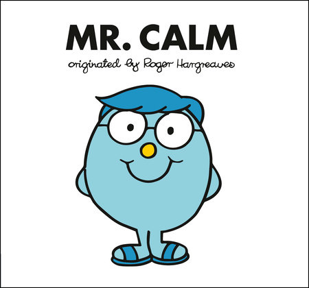 Mr. Calm by Adam Hargreaves; Illustrated by Adam Hargreaves