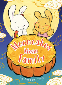Mooncakes Mean Family
