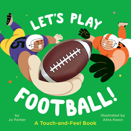 Let's Play Football!: A Touch-and-Feel Book by Jo Parker