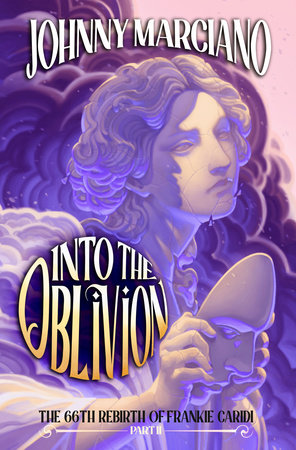 The 66th Rebirth of Frankie Caridi: Into the Oblivion #2 by Johnny Marciano