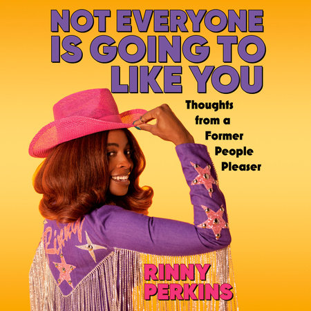 Not Everyone is Going to Like You by Rinny Perkins