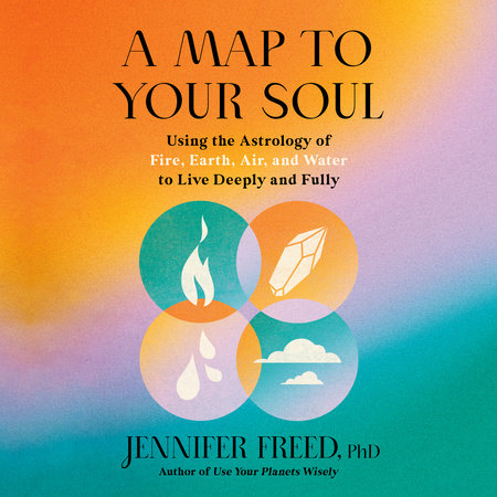A Map to Your Soul by Jennifer Freed, PhD