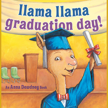 Llama Llama Graduation Day! by Anna Dewdney