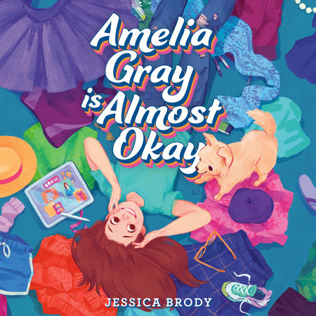 Amelia Gray Is Almost Okay by Jessica Brody