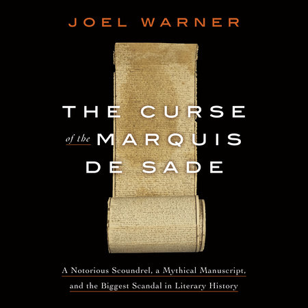 The Curse of the Marquis de Sade by Joel Warner