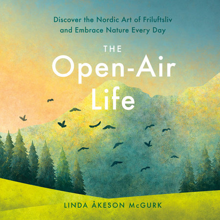 The Open-Air Life by Linda Åkeson Mcgurk