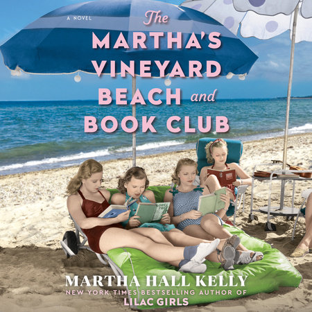 The Martha's Vineyard Beach and Book Club by Martha Hall Kelly