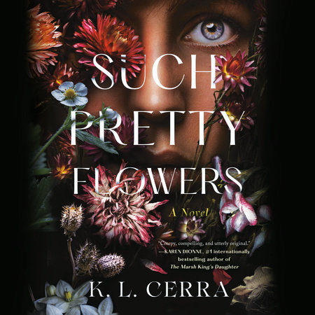 Such Pretty Flowers by K. L. Cerra