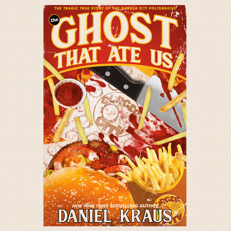 The Ghost That Ate Us by Daniel Kraus