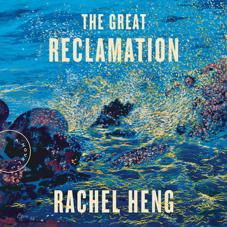The Great Reclamation by Rachel Heng