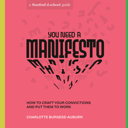 You Need a Manifesto by Charlotte Burgess-Auburn and Stanford d.school