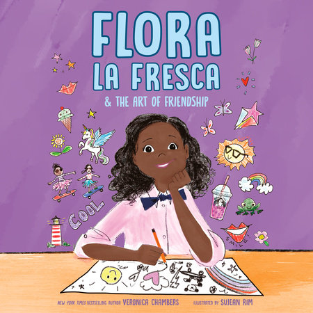 Flora la Fresca & the Art of Friendship by Veronica Chambers