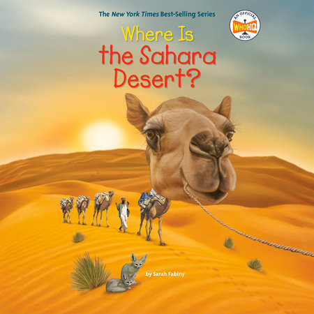 Where Is the Sahara Desert? by Sarah Fabiny and Who HQ
