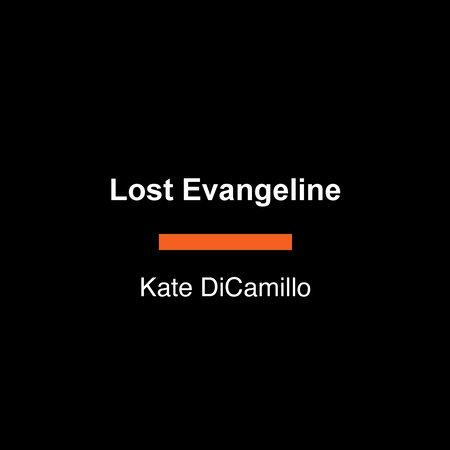 Lost Evangeline by Kate DiCamillo