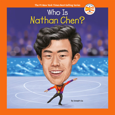Who Is Nathan Chen? by Joseph Liu and Who HQ