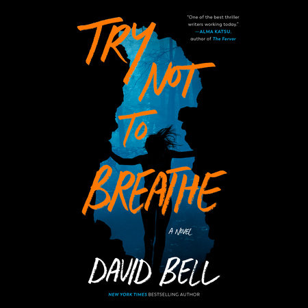 Try Not to Breathe by David Bell