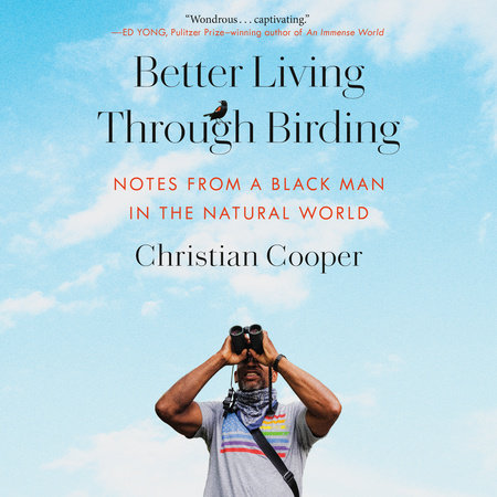 Better Living Through Birding by Christian Cooper