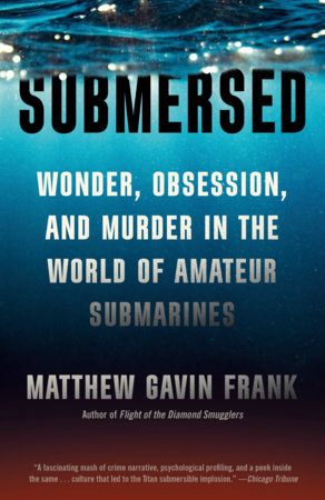 Submersed by Matthew Gavin Frank