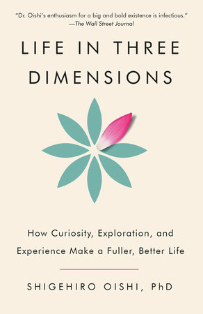 Life in Three Dimensions by Shigehiro Oishi, PhD