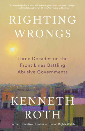 Righting Wrongs by Kenneth Roth