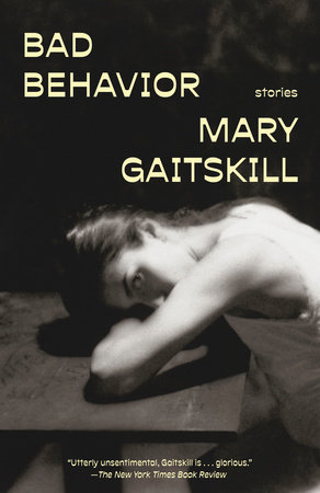 Bad Behavior by Mary Gaitskill