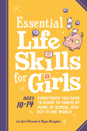 Essential Life Skills for Girls by Lisa Quirk Weinman and Megan Monaghan