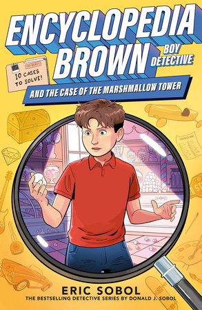 Encyclopedia Brown and the Case of the Marshmallow Tower by Eric Sobol