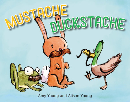 Mustache Duckstache by Amy Young