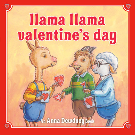 Llama Llama Valentine's Day by Anna Dewdney