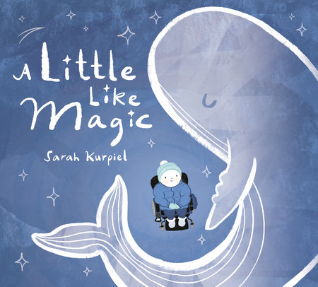 A Little Like Magic by Sarah Kurpiel