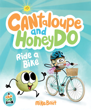 Cantaloupe and HoneyDo Ride a Bike by Mike Boldt