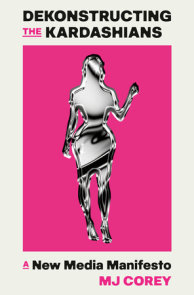 Dekonstructing the Kardashians