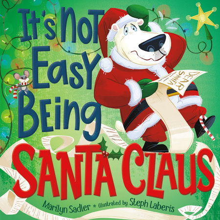 It's Not Easy Being Santa Claus by Marilyn Sadler; illustrated by Stephanie Laberis