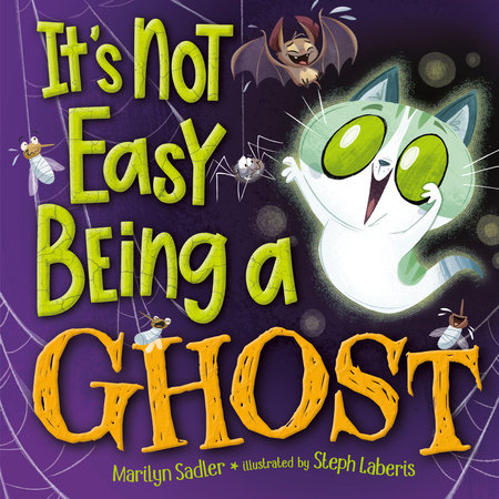 It's Not Easy Being A Ghost by Marilyn Sadler; illustrated by Stephanie Laberis
