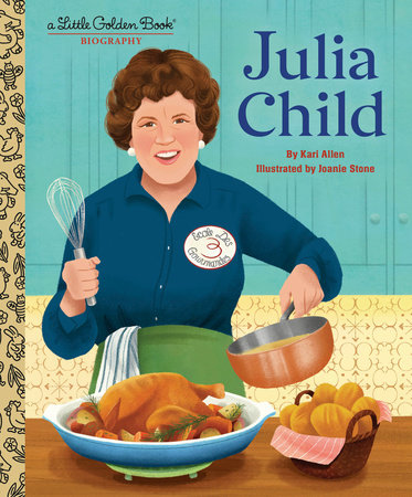 Julia Child: A Little Golden Book Biography by Kari Allen