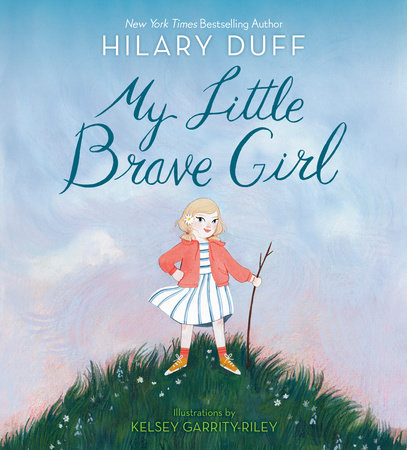 My Little Brave Girl by Hilary Duff