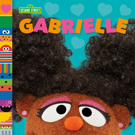 Gabrielle (Sesame Street Friends) by Andrea Posner-Sanchez; illustrated by Random House