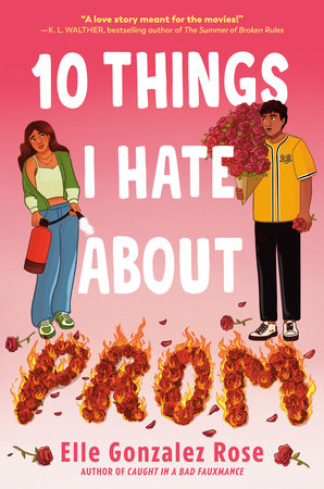 10 Things I Hate About Prom by Elle Gonzalez Rose