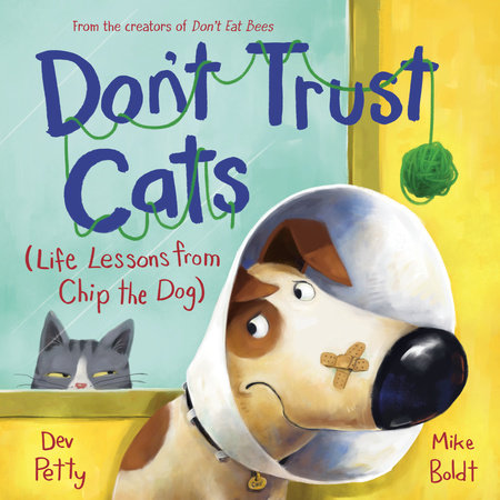 Don't Trust Cats by Dev Petty; illustrated by Mike Boldt