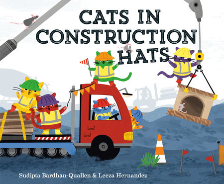 Cats in Construction Hats by Sudipta Bardhan-Quallen