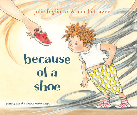 Because of a Shoe by Julie Fogliano